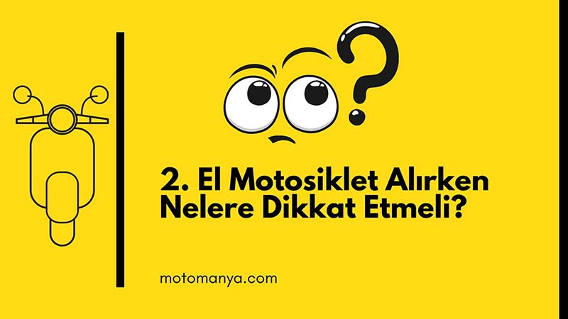 İkinci El Motosiklet Alırken Dikkat Edilmesi Gerekenler
